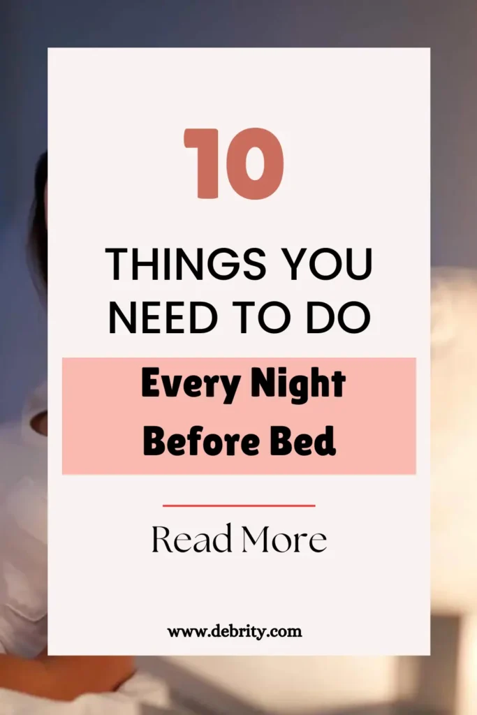 10 Things You Need to Do Every Night Before Bed