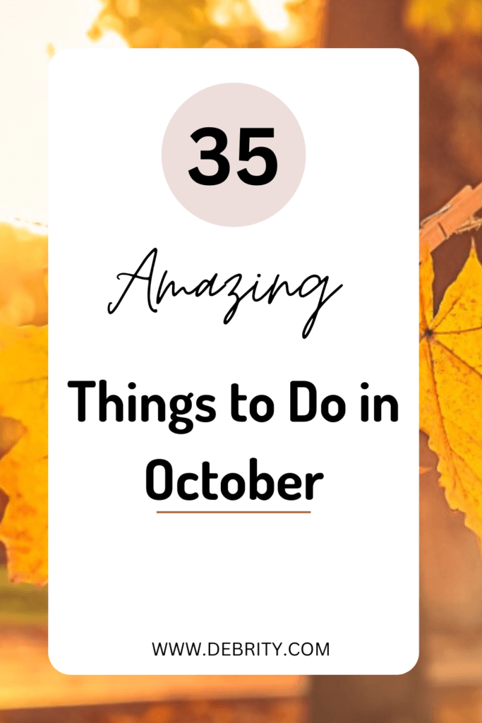 35 Amazing Things to Do in October