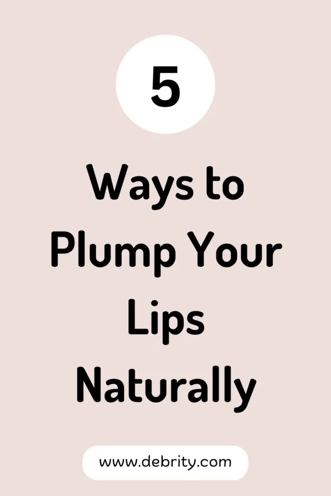 Best 5 Ways to Plump Your Lips Naturally