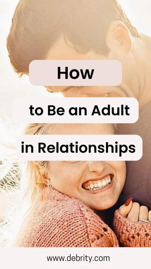 How to Be an Adult in Relationships