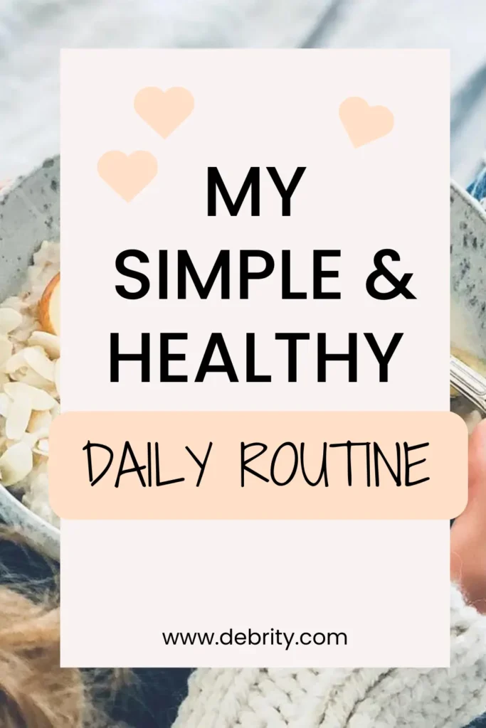 My Simple & Healthy Daily Routine