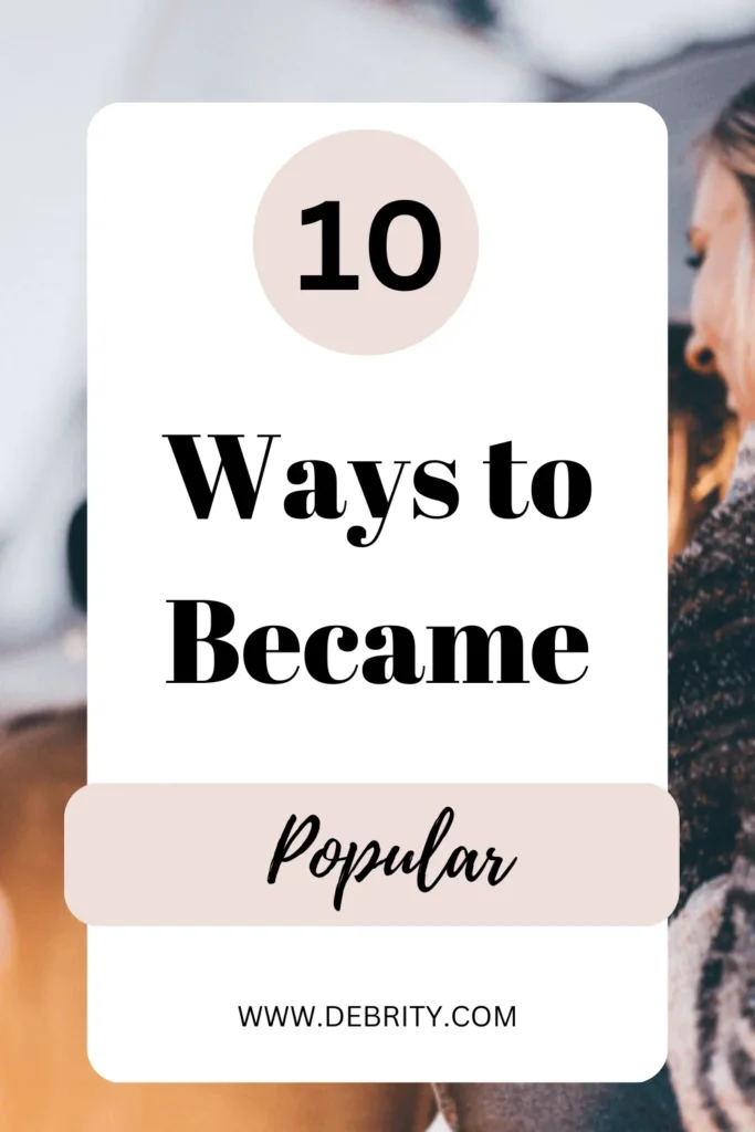 10 Ways to Became Popular