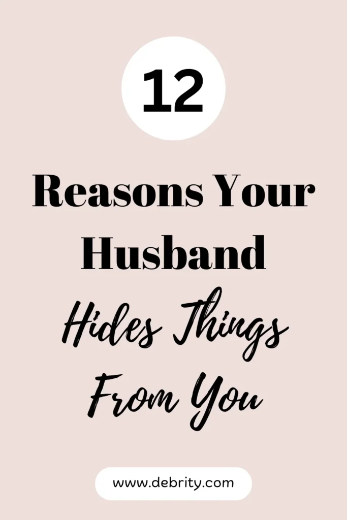 12 Reasons Your Husband Hides Things From You