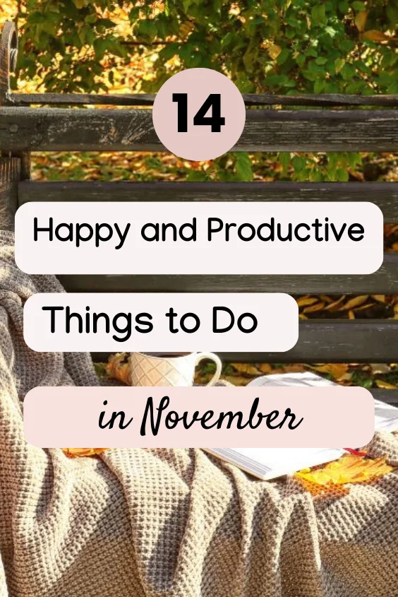 14 Happy and Productive Things to Do in November