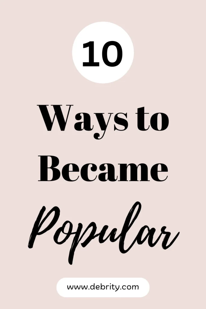 10 Ways to Became Popular